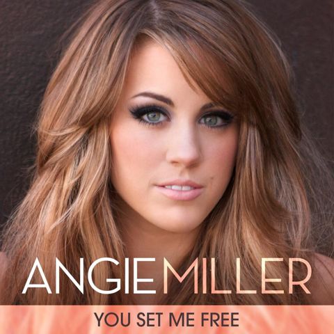 Angie Miller You Set Me Free